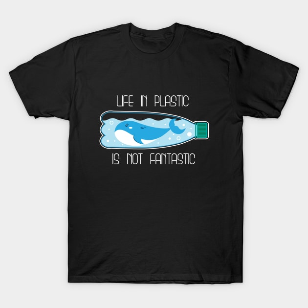 Life In Plastic Is Not Fantastic T-Shirt by defytees